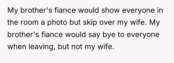 My brother's fiance would show everyone in the room a...