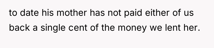to date his mother has not paid either of us...