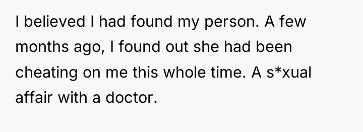 I believed I had found my person. A few months...