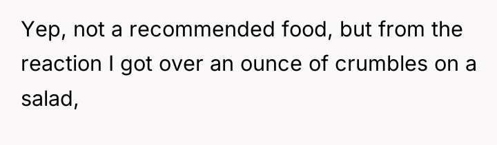 Yep, not a recommended food, but from the reaction I...