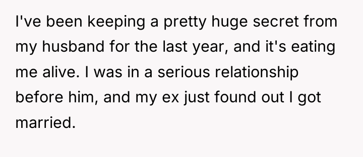I've been keeping a pretty huge secret from my husband...