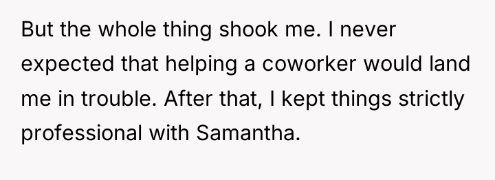 But the whole thing shook me. I never expected that...