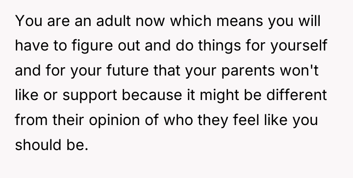 You are an adult now which means you will have...