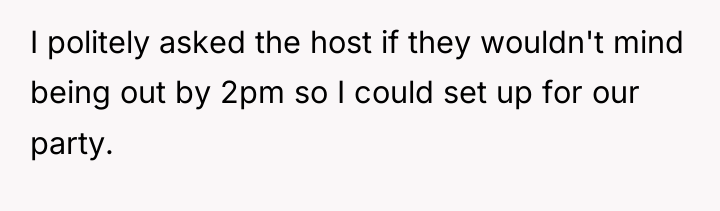 I politely asked the host if they wouldn't mind being...