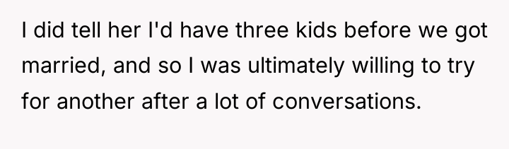 I did tell her I'd have three kids before we...