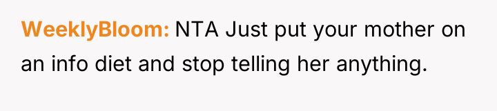 WeeklyBloom NTA Just put your mother on an info diet...