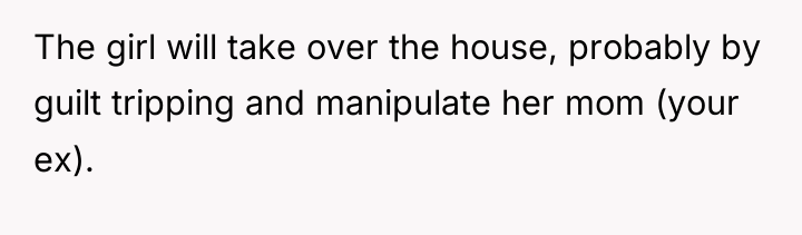 The girl will take over the house, probably by guilt...