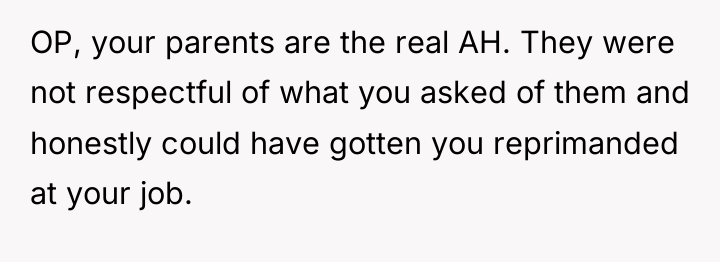 OP, your parents are the real AH. They were not...