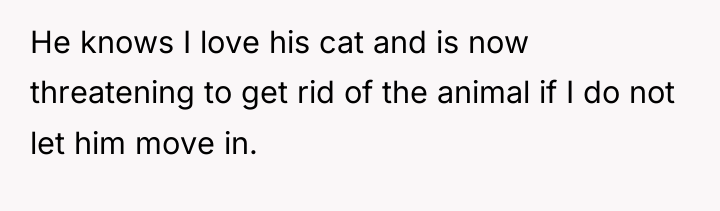 He knows I love his cat and is now threatening...