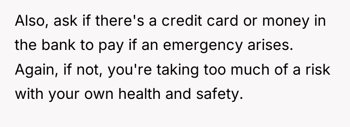 Also, ask if there's a credit card or money in...