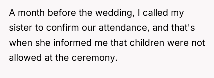 A month before the wedding, I called my sister to...