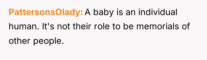 PattersonsOlady A baby is an individual human. It's not their...