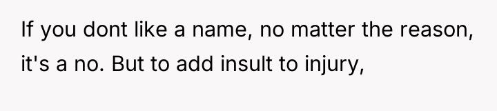 If you dont like a name, no matter the reason,...