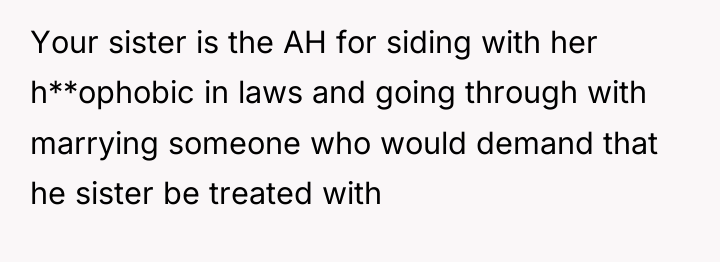 Your sister is the AH for siding with her h**ophobic...