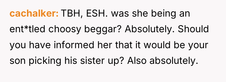 cachalker TBH, ESH. was she being an ent*tled choosy beggar?...