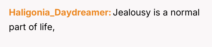 Haligonia_Daydreamer Jealousy is a normal part of life,
