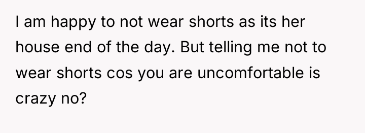 I am happy to not wear shorts as its her...