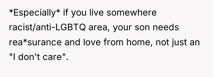 *Especially* if you live somewhere racist/anti-LGBTQ area, your son needs...