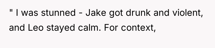 " I was stunned - Jake got drunk and violent,...