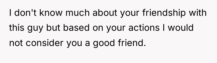 I don't know much about your friendship with this guy...