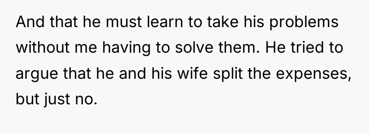 And that he must learn to take his problems without...