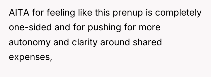 AITA for feeling like this prenup is completely one-sided and...