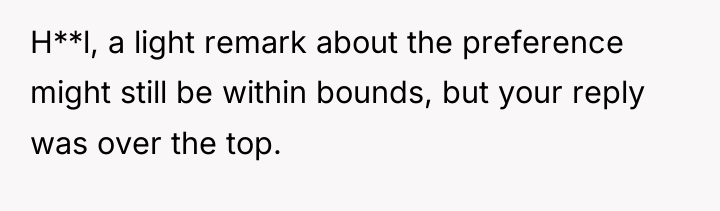 H**l, a light remark about the preference might still be...