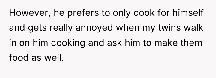 However, he prefers to only cook for himself and gets...
