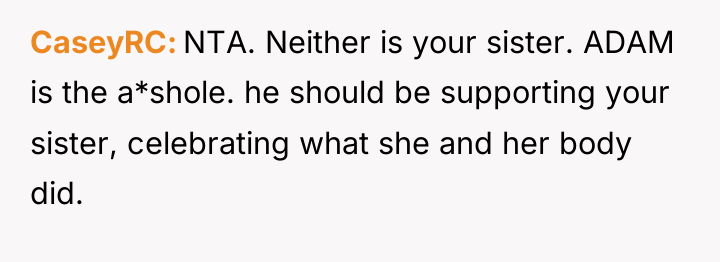 CaseyRC NTA. Neither is your sister. ADAM is the a*shole....