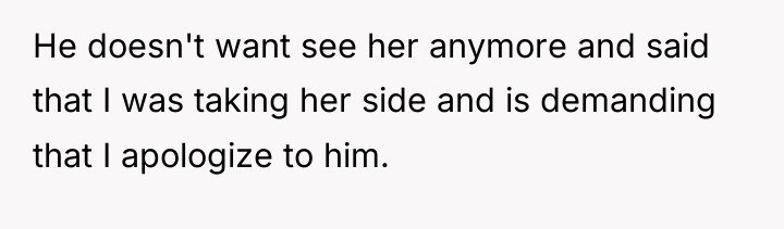 He doesn't want see her anymore and said that I...