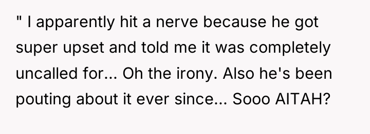 " I apparently hit a nerve because he got super...