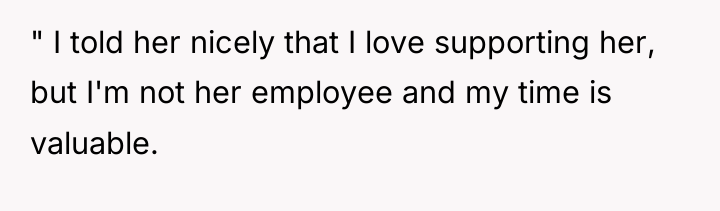 " I told her nicely that I love supporting her,...