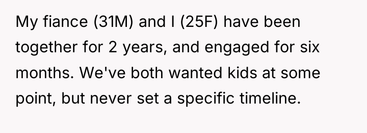 My fiance (31M) and I (25F) have been together for...