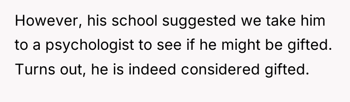 However, his school suggested we take him to a psychologist...