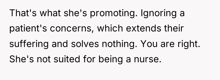 That's what she's promoting. Ignoring a patient's concerns, which extends...