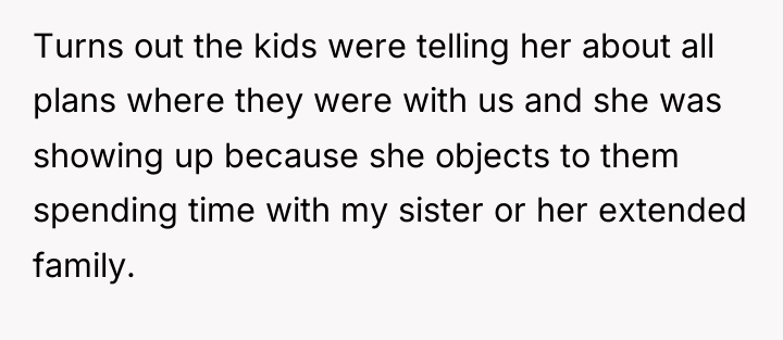 Turns out the kids were telling her about all plans...