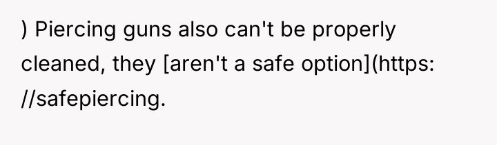 ) Piercing guns also can't be properly cleaned, they [aren't...