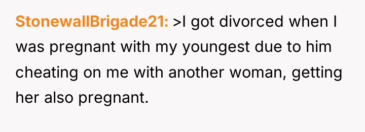 StonewallBrigade21 >I got divorced when I was pregnant with my...