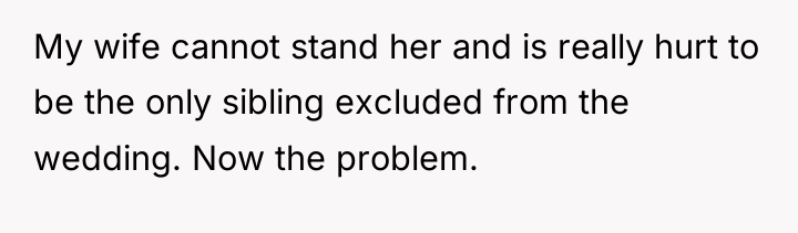 My wife cannot stand her and is really hurt to...