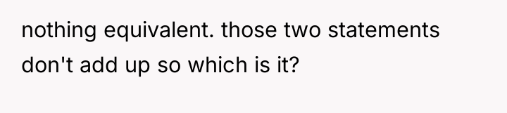 nothing equivalent. those two statements don't add up so which...