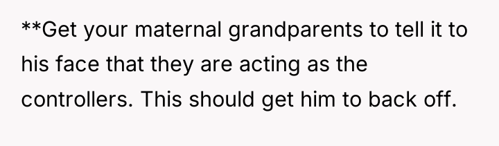 **Get your maternal grandparents to tell it to his face...