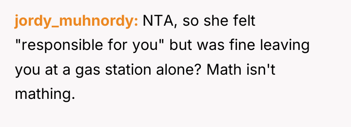jordy_muhnordy NTA, so she felt "responsible for you" but was...