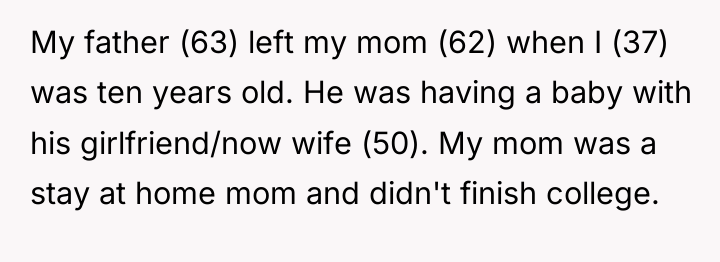 My father (63) left my mom (62) when I (37)...