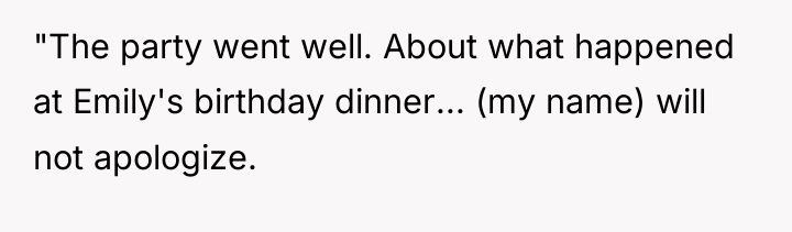 "The party went well. About what happened at Emily's birthday...