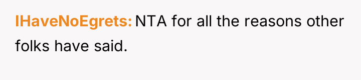 IHaveNoEgrets NTA for all the reasons other folks have said.