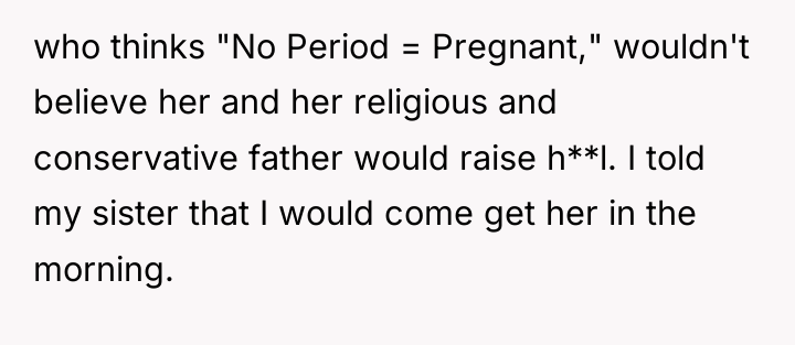 who thinks "No Period = Pregnant," wouldn't believe her and...