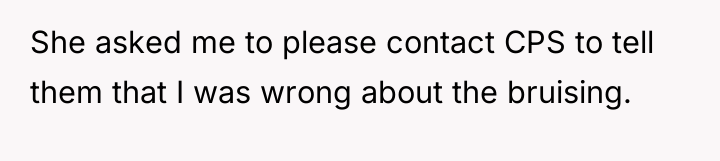 She asked me to please contact CPS to tell them...