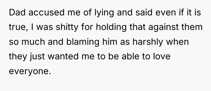 Dad accused me of lying and said even if it...