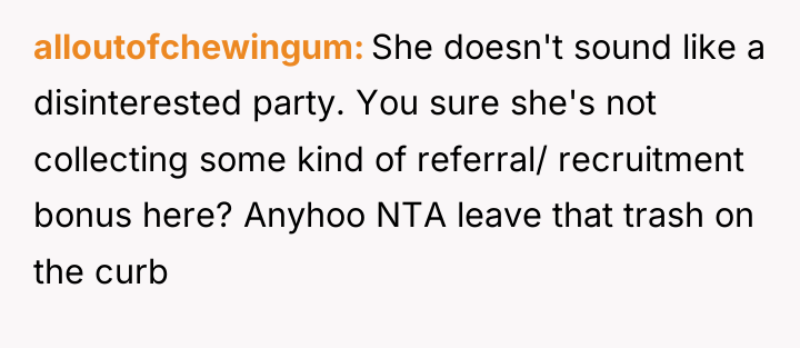 alloutofchewingum She doesn't sound like a disinterested party. You sure...