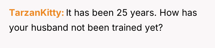 TarzanKitty It has been 25 years. How has your husband...